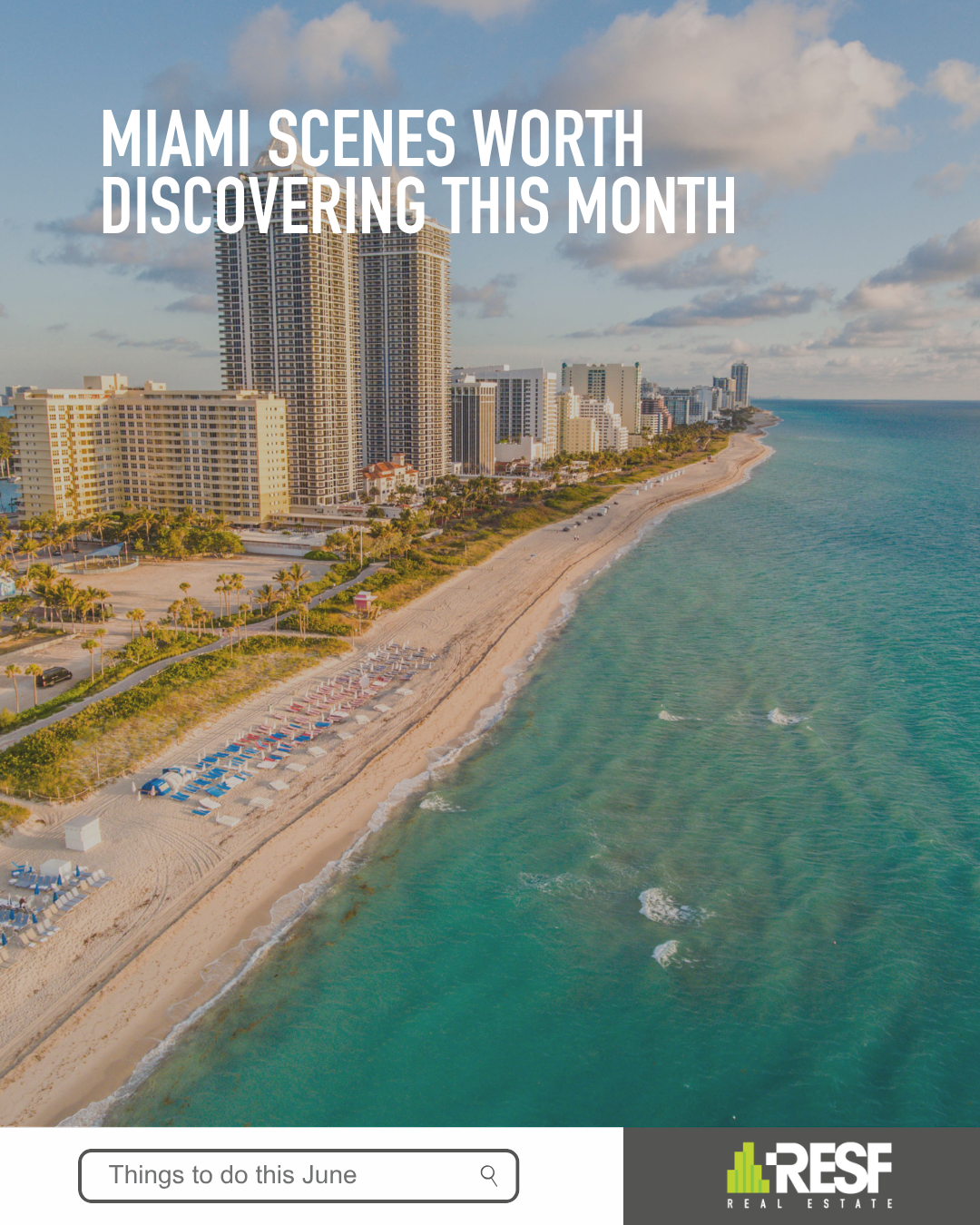Miami scenes worth discovering this June with The Listing Team at RESF